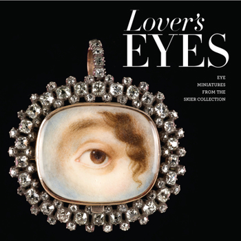 Hardcover Lover's Eyes: Eye Miniatures from the Skier Collection Book
