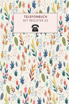 Telefonbuch mit Register A5: Telefonbuch zum Eintragen aller wichtigen Nummern (German Edition)