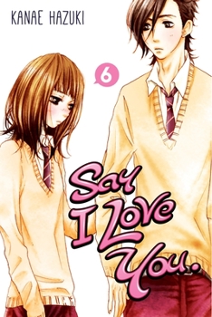 Say I Love You. 6 - Book #6 of the / Suki tte iinayo