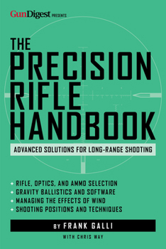 Paperback The Precision Rifle Handbook: Advanced Solutions for Long-Range Shooting Book