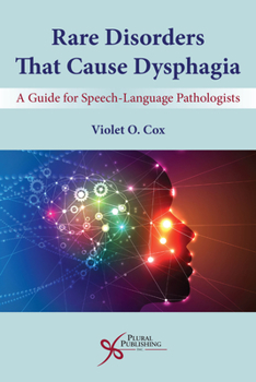 Mass Market Paperback Rare Disorders That Cause Dysphagia: A Guide for Speech-Language Pathologists Book