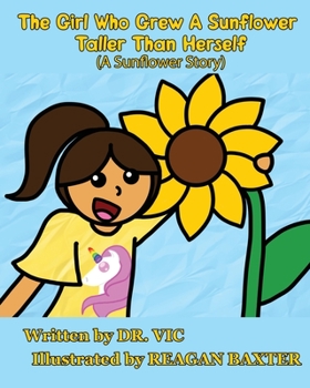 Paperback The Girl Who Grew a Sunflower Taller Than Herself Book