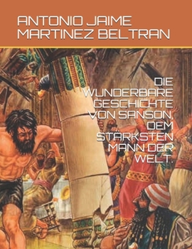 Paperback Die Wunderbare Geschichte Von Sanson, Dem Stärksten Mann Der Welt. [German] Book