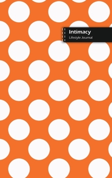 Hardcover Intimacy Lifestyle Journal, Blank Write-in Notebook, Dotted Lines, Wide Ruled, Size (A5) 6 x 9 In (Orange) Book