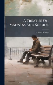 Hardcover A Treatise On Madness And Suicide Book