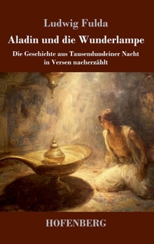 Aladin und die Wunderlampe: Die Geschichte aus Tausendundeiner Nacht in Versen nacherzählt (German Edition)