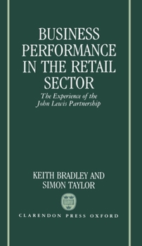 Hardcover Business Performance in the Retail Sector: The Experience of the John Lewis Partnership Book