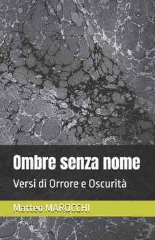 Paperback Ombre senza nome: Versi di Orrore e Oscurità [Italian] Book