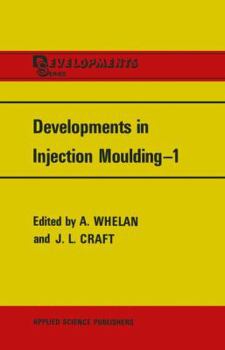 Developments in Injection Moulding (Developments Series)