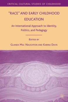 Hardcover Race and Early Childhood Education: An International Approach to Identity, Politics, and Pedagogy Book