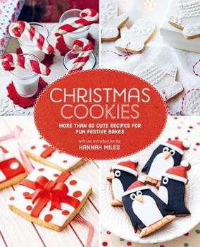 Hardcover Christmas Cookies: More Than 60 Cute Recipes for Fun Festive Bakes Book