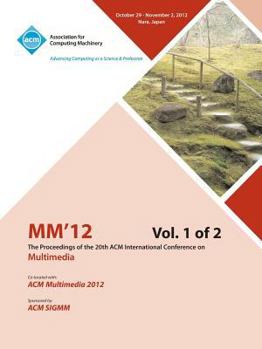 Paperback MM12 Proceedings of the 20th ACM International Conference on Multimedia Vol 1 Book