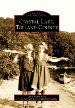 Crystal Lake, Tolland County (Images of America) - Book  of the Images of America: Connecticut