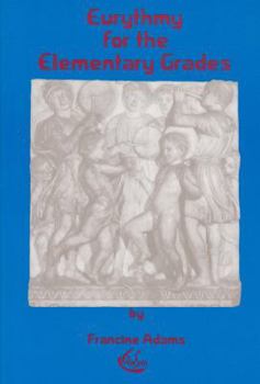 Paperback Eurythmy for the Elmentary Grades Book