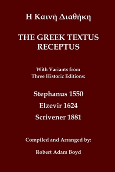 Hardcover Greek Textus Receptus with variants from three historic edditions: Stephanus 1550; Elzevir 1624; Scrivener 1881 [Greek, Ancient (To 1453)] Book