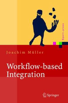 Hardcover Workflow-Based Integration: Grundlagen, Technologien, Management [German] Book