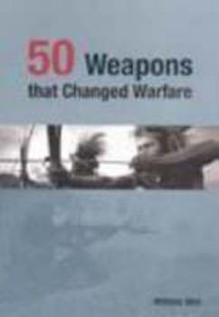 Hardcover 50 Weapons That Changed Warfare Book