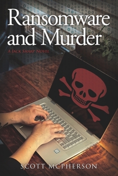 Paperback Ransomware and Murder: A Jack Sharp MD Novel Book