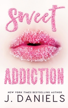 Sweet Addiction - Book #1 of the Sweet Addiction