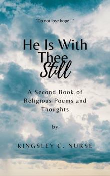 Paperback He Is With Thee Still: A Second Book of Religious Poems and Thoughts Book
