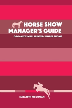 Paperback Horse Show Manager's Guide: organize small hunter/jumper shows Book