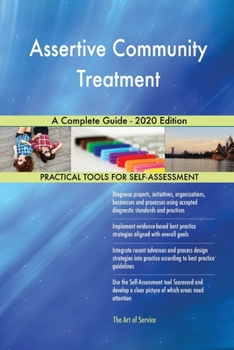 Paperback Assertive Community Treatment A Complete Guide - 2020 Edition Book