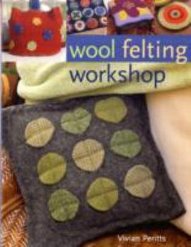 Paperback Wool Felting Workshop [With Patterns] Book