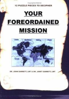 Paperback Your Foreordained Mission: 12 Puzzle Pieces To Decipher Your Foreordained Mission Book