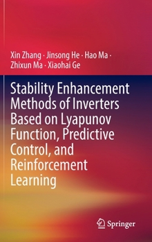 Hardcover Stability Enhancement Methods of Inverters Based on Lyapunov Function, Predictive Control, and Reinforcement Learning Book