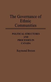 Hardcover The Governance of Ethnic Communities: Political Structures and Processes in Canada Book