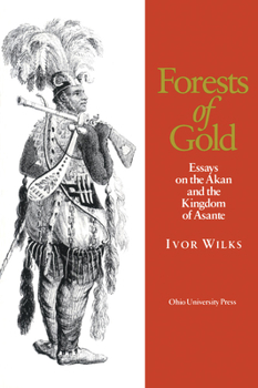 Paperback Forests of Gold: Essays on the Akan and the Kingdom of Asante Book