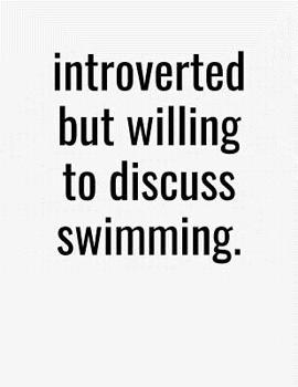 Paperback Introverted But Willing To Discuss Swimming: College Ruled Composition Notebook Book