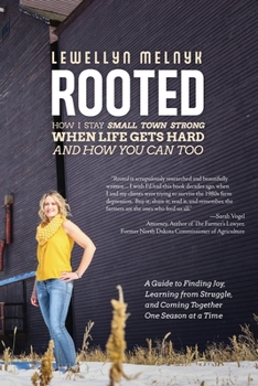 Paperback Rooted: How I Stay Small Town Strong When Life Gets Hard and How You Can Too: A Guide to Finding Joy, Learning from Struggle, Book
