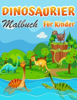 Paperback Dinosaurier-Malbuch f?r Kinder: Fantastisches Dinosaurier-Malbuch f?r Jungen, M?dchen, Kleinkinder, Vorschulkinder, Kinder 3-8, 6-8 [German] Book