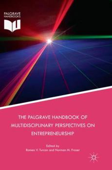 Paperback The Palgrave Handbook of Multidisciplinary Perspectives on Entrepreneurship Book