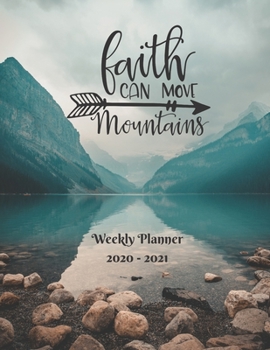 Paperback Faith Can Move Mountains: Weekly Planner 2020 - 2021 - January through December - Bible Verses - Calendar Scheduler and Organizer - Mountains Ed Book