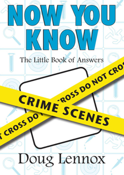 Paperback Now You Know Crime Scenes: The Little Book of Answers Book