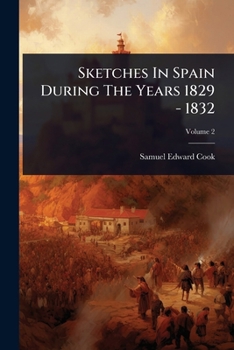 Paperback Sketches In Spain During The Years 1829 - 1832 Book