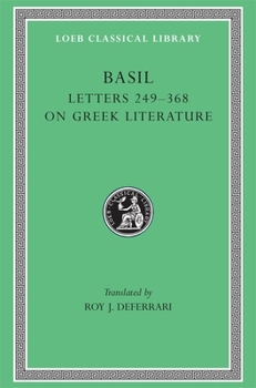 Letters, Volume IV, Letters 249-368. Address to Young Men on Greek Literature. - Book #3 of the Greek Fathers