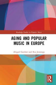 Hardcover Aging and Popular Music in Europe Book