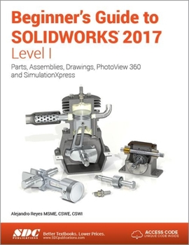 Paperback Beginner's Guide to Solidworks 2017 - Level I (Including Unique Access Code) Book