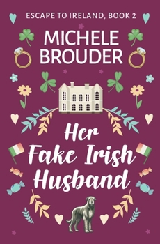 Her Fake, Irish Husband - Book #2 of the Escape to Ireland