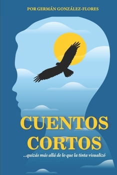 Paperback Cuentos Cortos: Salpicados entre la realidad e imaginación [Spanish] Book