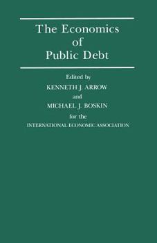 Paperback The Economics of Public Debt: Proceedings of a Conference Held by the International Economic Association at Stanford, California Book