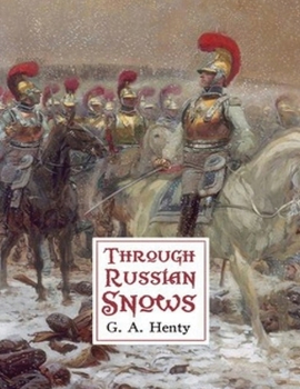 Through Russian Snows (Annotated)