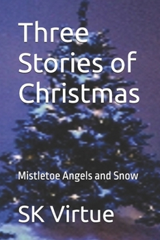 Paperback Three Stories of christmas: Mistletoe Angels and Snow Book