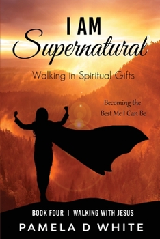 Paperback I Am Supernatural: Walking in Spiritual Gifts Book