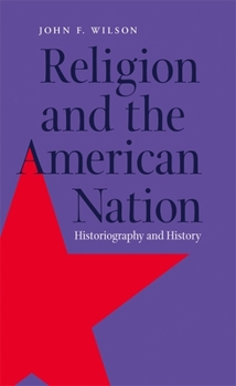 Hardcover Religion and the American Nation: Historiography and History Book