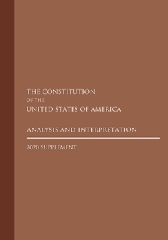 Paperback Constitution of the United States: Analysis and Interpretation 2020 Supplement Book