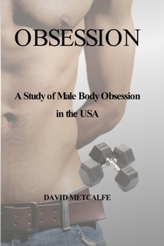 Paperback Obsession: A Study of Male Body Obsession in the USA Book